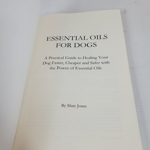 Essential Oils For Dogs By Mary Jones A Practical Guide To Healing Your Dog - Picture 7 of 9